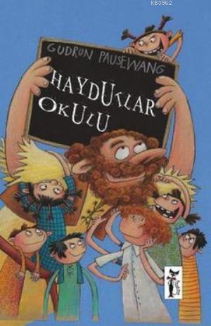 Haydutlar Okulu | Gudrun Pausewang | Çizmeli Kedi Yayınları