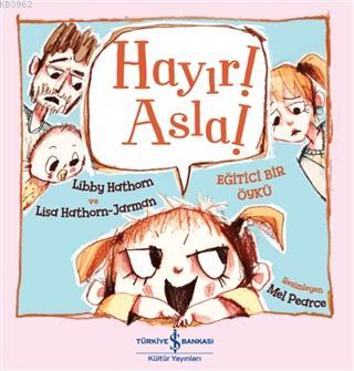 Hayır! Asla! | Libby Hathorn | Türkiye İş Bankası Kültür Yayınları