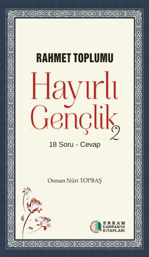 Hayırlı Gençlik - 2;Rahmet Toplumu | Osman Nuri Topbaş | Erkam Yayınla