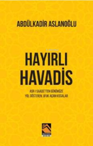 Hayırlı Havadis | Abdülkadir Aslanoğlu | Buhara Yayınları