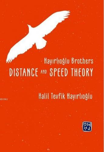 Hayırlıoglu Brothers Dıstance And Speed Theory | Halil Tevfik Hayırlıo