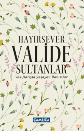 Hayırsever Valide Sultanlar | Osman Doğan | Çamlıca Basım Yayın