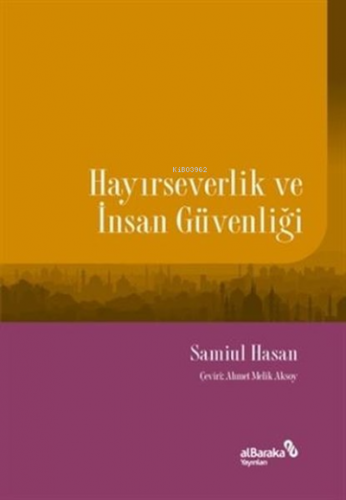 Hayırseverlik ve İnsan Güvenliği | Samiul Hasan | Albaraka Yayınları