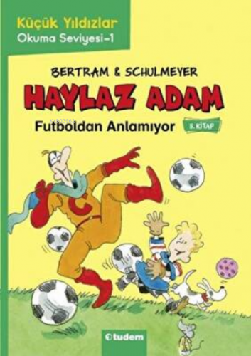 Haylaz Adam- 5 Futboldan Anlamıyor | Rüdiger Bertram | Tudem Yayınları