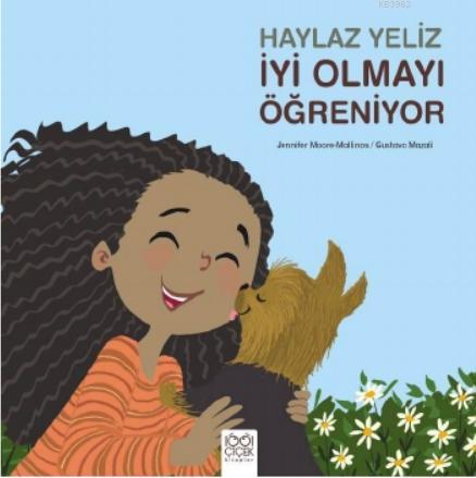 Haylaz Yeliz İyi Olmayı Öğreniyor | Jennifer Moore Mallinos | 1001 Çiç