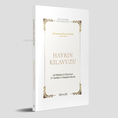 Hayrın Kılavuzu;Hidayetül’l-Hayriyye | Muhammed Emin El-Erbili | Haceg