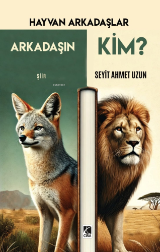 Hayvan Arkadaşlar Arkadaşın Kim? | Seyit Ahmet Uzun | Çıra Yayınları