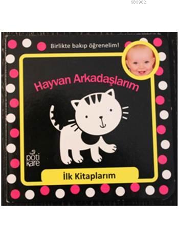 Hayvan Arkadaşlarım | Kolektif | Pötikare Yayınları