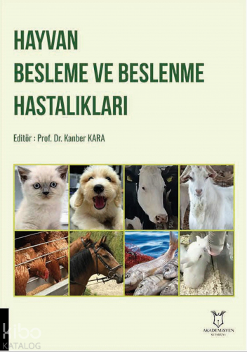 Hayvan Besleme ve Beslenme Hastalıkları | Kolektif | Akademisyen Kitab