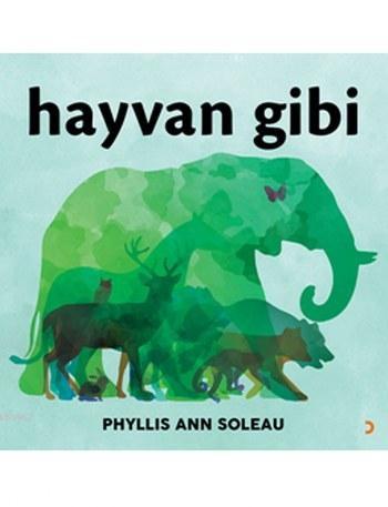 Hayvan Gibi | Phyllis Ann Soleau | Cinius Yayınları