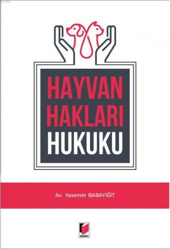 Hayvan Hakları Hukuku | Yasemin Babayiğit | Adalet Yayınevi