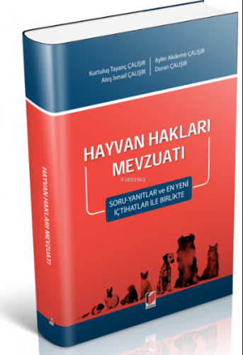 Hayvan Hakları Mevzuatı Soru-Yanıtlar ve En Yeni İçtihatlar ile Birlik