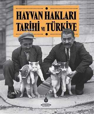 Hayvan Hakları Tarihi ve Türkiye | Kolektif | İBB Yayınları