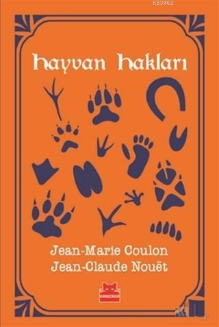 Hayvan Hakları | Jena Claude Nouet | Kırmızıkedi Yayınevi