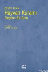 Hayvan Kuramı; Eleştirel Bir Giriş | Derek Ryan | İletişim Yayınları