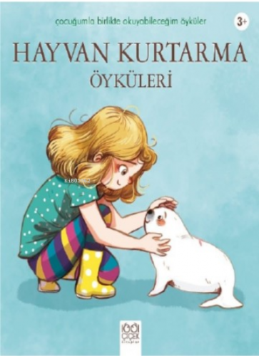 Hayvan Kurtarma Öyküleri | Charlotte Grossetete | 1001 Çiçek Kitaplar