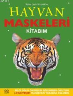 Hayvan Maskeleri Kitabım | Elizabeth Miles | 1001 Çiçek Kitaplar