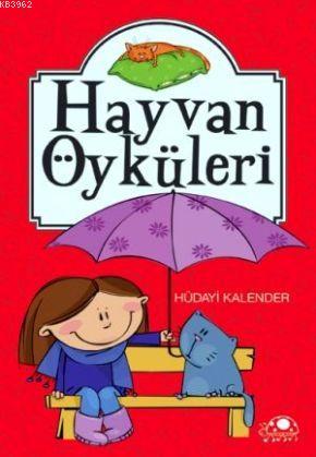 Hayvan Öyküleri | Hüdayi Kalender | Uğurböceği Yayınları