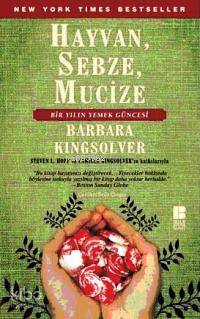 Hayvan, Sebze, Mucize | Barbara Kingsolver | Bilge Kültür Sanat