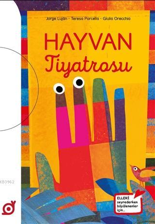 Hayvan Tiyatrosu | Jorge Lujan | Koç Üniversitesi Yayınları