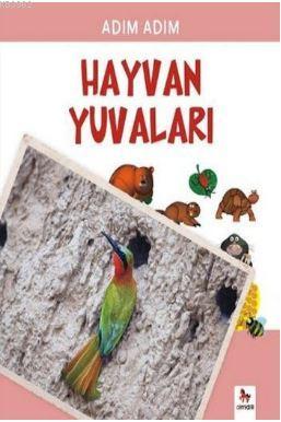 Hayvan Yuvaları; Adım Adım | Fiametta Dogi | Almidilli Yayınları