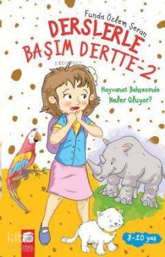 Hayvanat Bahçesinde Neler Oluyor?; Derslerle Başım Dertte,8-10 Yaş | F