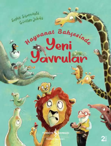 Hayvanat Bahçesinde Yeni Yavrular | Sophie Schoenwald | Türkiye İş Ban