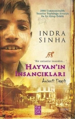 Hayvanın İnsancıkları; Bir Zamanlar İnsandım | Indra Sinha | Pagoda Ya