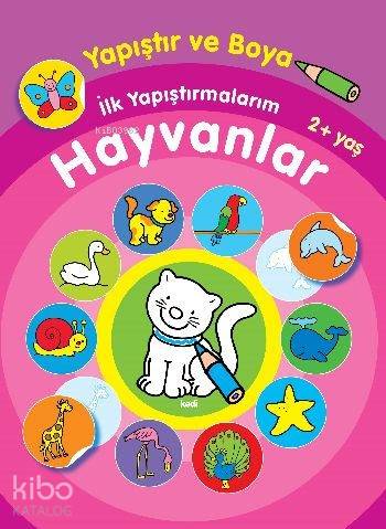 Hayvanlar (2+ Yaş); Yapıştır ve Boya İlk Yapıştırmalarım | Kolektif | 