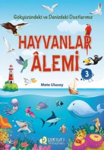 Hayvanlar Alemi - 3 | Mete Ulusoy | Erkam Yayınları