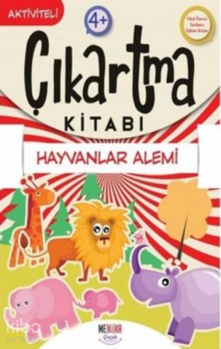 Hayvanlar Alemi - Çıkartma Kitabı - Aktiviteli 4+ | Kolektif | Mekika 