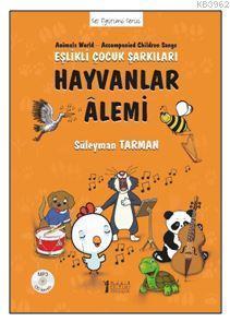 Hayvanlar Alemi - Eşlikli Çocuk Şarkıları (CD'li) | Süleyman Tarman | 