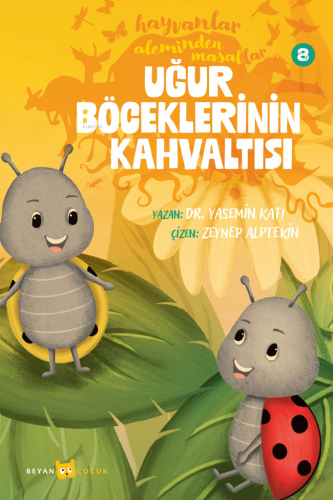 Hayvanlar Aleminden Masallar - 8;Uğur Böceklerinin Kahvaltısı | Yasemi