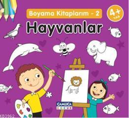 Hayvanlar; Boyama Kitaplarım 2 | Bilal Gezer | Çamlıca Çocuk Yayınları