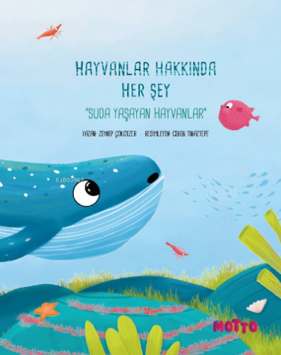 Hayvanlar Hakkında Her Şey;Suda Yaşayan Hayvanlar | Zeynep Çokgezer | 