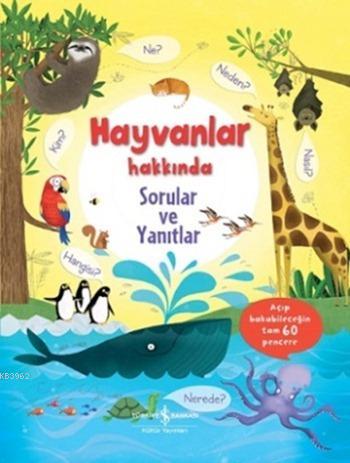 Hayvanlar Hakkında Sorular ve Yanıtlar (Ciltli) | Katie Daynes | Türki