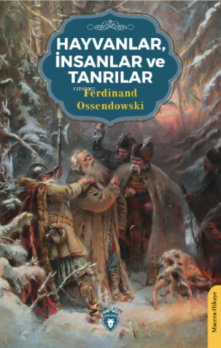 Hayvanlar, İnsanlar ve Tanrılar | Ferdinand Ossendowski | Dorlion Yayı