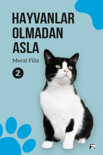 Hayvanlar Olmadan Asla 2 | Meral Filiz | Alaska Yayınevi