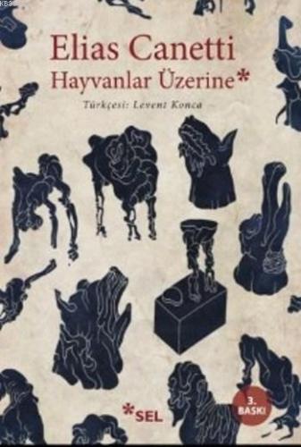 Hayvanlar Üzerine | Elias Cannetti | Sel Yayıncılık