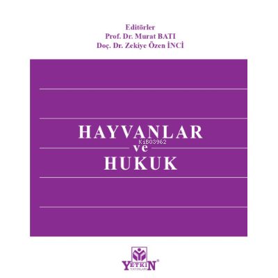 Hayvanlar ve Hukuk | Murat Batı | Yetkin Yayınları