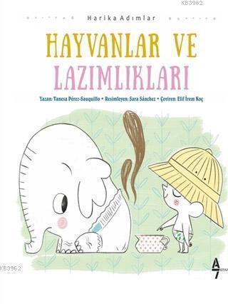 Hayvanlar ve Lazımlıkları | Vanesa Perez Sauquill | A7 Kitap