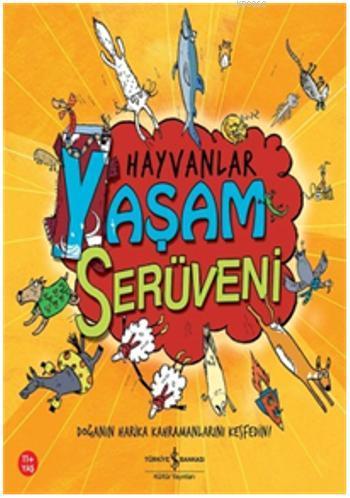 Hayvanlar - Yaşam Serüveni | Clive Gifford | Türkiye İş Bankası Kültür