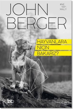 Hayvanlara Niçin Bakarız? | John Berger | Deli Dolu