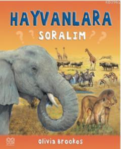 Hayvanlara Soralım | Olivia Brookes | 1001 Çiçek Kitaplar