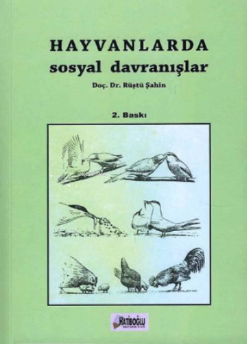 Hayvanlarda Sosyal Davranışlar | Rüştü Şahin | Hatiboğlu Yayınevi