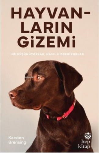 Hayvanların Gizemi;Ne Düşünüyorlar, Nasıl Hissediyorlar | Karsten Bren