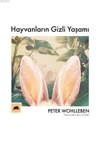 Hayvanların Gizli Yaşamı | Peter Wohlleben | Kolektif Kitap