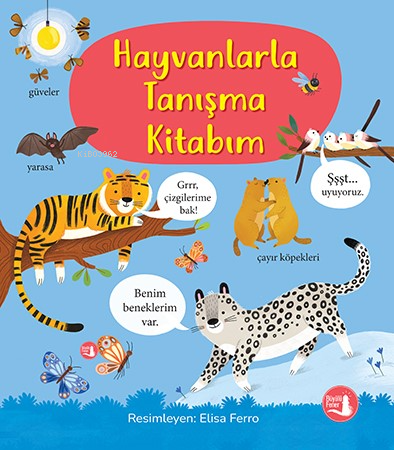 Hayvanlarla Tanışma Kitabım | Mary Cartwright | Büyülü Fener Yayınları