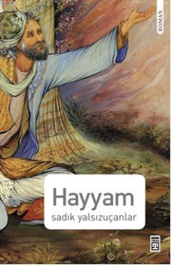 Hayyam | Sadık Yalsızuçanlar | Timaş Yayınları