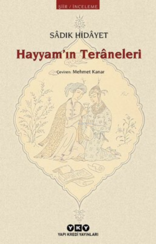 Hayyam'ın Teraneleri | Sadık Hidayet | Yapı Kredi Yayınları ( YKY )